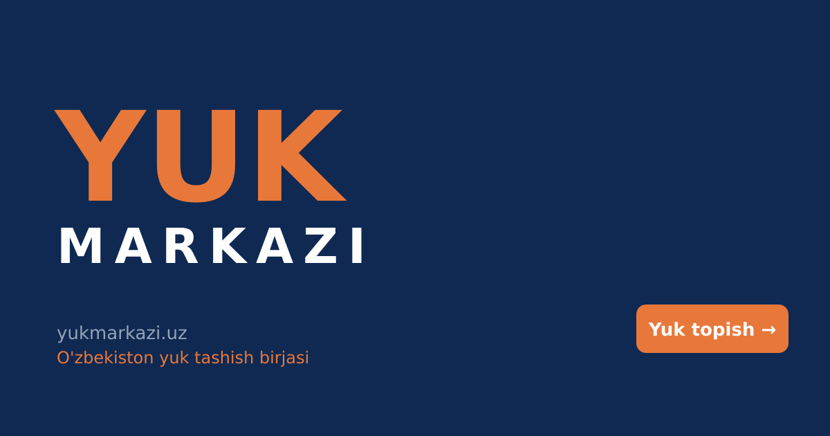 YukMarkazi.uz — O'zbekiston yuk tashish birjasi